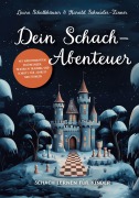 Cover-Bild zum Titel 'Dein Schach-Abenteuer' von 'Harald Schneider-Zinner, Laura Schalkhäuser'