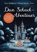 Cover-Bild zum Titel 'Dein Schach-Abenteuer' von 'Harald Schneider-Zinner, Laura Schalkhäuser'