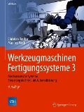 Werkzeugmaschinen Fertigungssysteme 3 - Christian Brecher, Manfred Weck