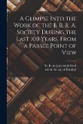 Cover-Bild zum Titel 'A Glimpse Into the Work of the B. B. R. A. Society During the Last 100 Years [microform], From a Parsee Point of View' von ''