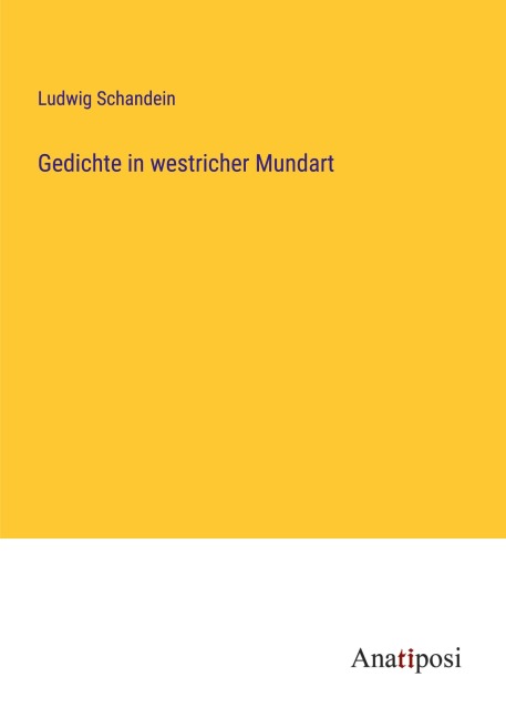Gedichte in westricher Mundart - Ludwig Schandein