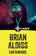 Cover-Bild zum Titel 'Earthworks' von 'Brian Aldiss'