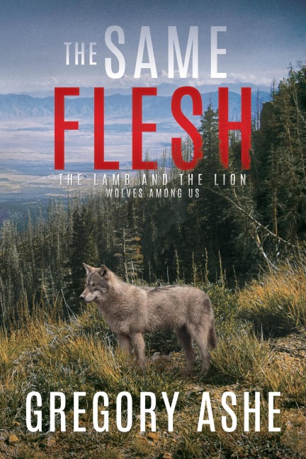 The Same Flesh - Gregory Ashe