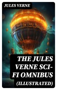 Cover-Bild zum Titel 'The Jules Verne Sci-Fi Omnibus (Illustrated)' von 'Jules Verne'