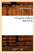 Cover-Bild zum Titel 'Voyage Au Sahara (Éd.1874)' von 'Henri Duveyrier'