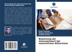 Bewertung der Immunantwort bei menschlicher Bilharziose - Ehab Tantawy, Maged Alsherbiny, Ahmed Osman