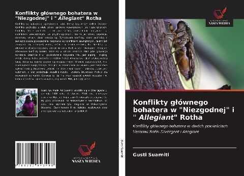 Konflikty g¿ównego bohatera w "Niezgodnej" i " Allegiant" Rotha - Gusti Suarniti