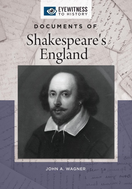 Documents of Shakespeare's England - John A. Wagner