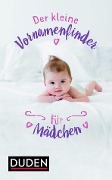 Der kleine Vornamenfinder für Mädchen - Volker Kohlheim, Rosa Kohlheim