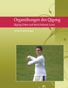 Cover-Bild zum Titel 'Organübungen des Qigong' von 'Armin Fischwenger'