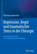 Cover-Bild zum Titel 'Depression, Angst und traumatischer Stress in der Chirurgie' von 'Hans-Peter Kapfhammer'