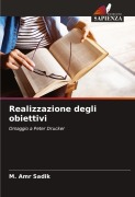 Cover-Bild zum Titel 'Realizzazione degli obiettivi' von 'M. Amr Sadik'