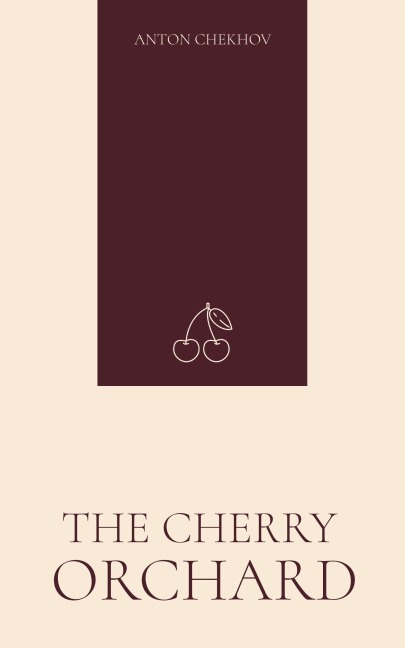 The Cherry Orchard - Anton Chekhov
