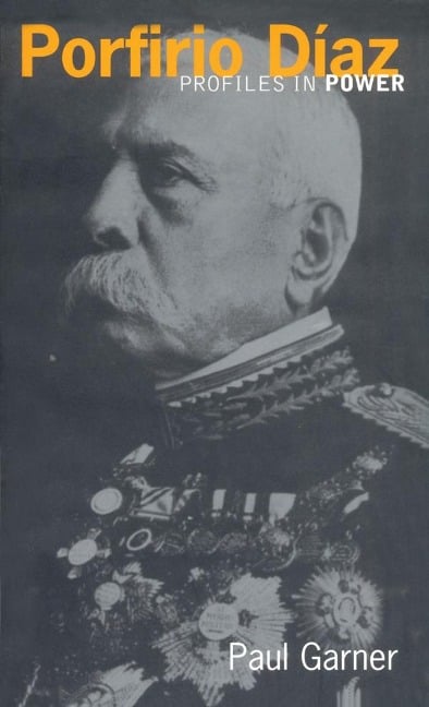 Porfirio Diaz - Paul Garner