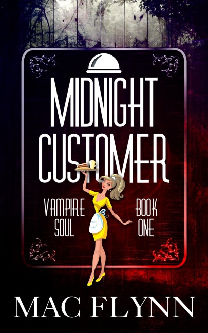 Midnight Customer (Vampire Soul, Book One) - Mac Flynn