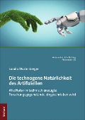 Cover-Bild zum Titel 'Die technogene Natürlichkeit des Artifiziellen' von 'Sandra Würtenberger'