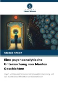 Cover-Bild zum Titel 'Eine psychoanalytische Untersuchung von Mantos Geschichten' von 'Atazaz Ahsan'