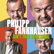 Cover-Bild zum Titel 'Ain't That Something' von 'Philipp Fankhauser'