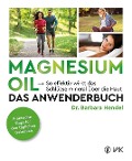 Cover-Bild zum Titel 'Magnesium Oil - Das Anwenderbuch' von 'Barbara Hendel'