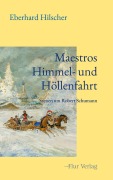 Cover-Bild zum Titel 'Maestros Himmel- und Höllenfahrt' von 'Eberhard Hilscher'