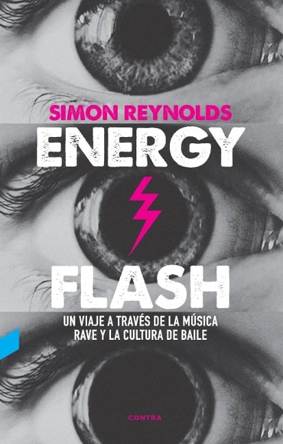 Energy flash : un viaje a través de la música rave y la cultura de baile - Simon Reynolds