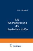 Cover-Bild zum Titel 'Die Wechselwirkung der physischen Kräfte' von 'E. V. Russdorf, W. R. Grove'