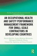 Cover-Bild zum Titel 'An Occupational Health and Safety Performance Management Framework for Small-Scale Contractors in Developing Countries' von 'Mwewa Mambwe, Sampa Chisumbe, Clinton Ohis Aigbavboa, Wellington Didibhuku Thwala, Erastus Mishengu Mwanaumo'