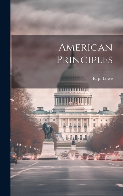 American Principles - E. P. Lowe