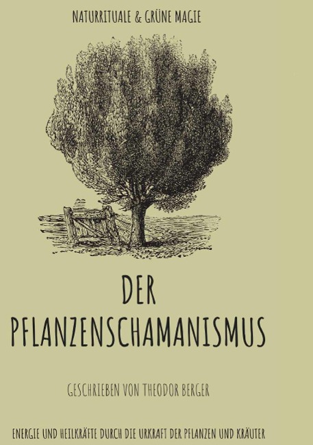 Der Pflanzenschamanismus - Theodor Berger