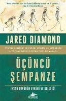 Ücüncü Sempanze Insan Türünün Evrimi ve Gelecegi - Jared Diamond