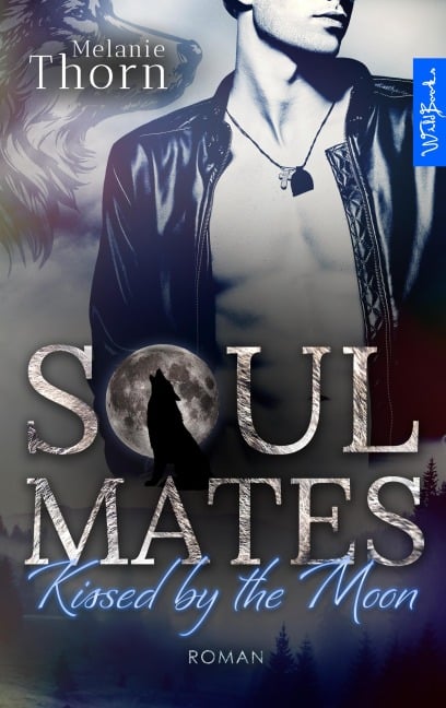 Kissed by the Moon: Ein Wolf-Gestaltwandler-Liebesroman - Melanie Thorn
