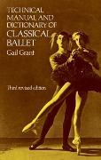Cover-Bild zum Titel 'Technical Manual and Dictionary of Classical Ballet' von 'Gail Grant'