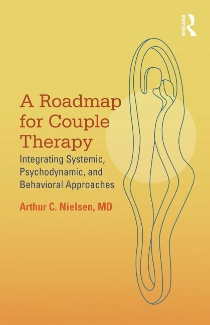 A Roadmap for Couple Therapy - Arthur C. Nielsen