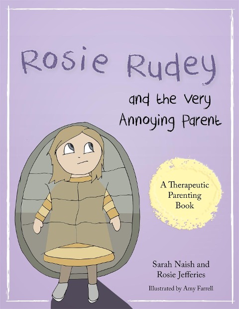Rosie Rudey and the Very Annoying Parent - Sarah Naish, Rosie Jefferies