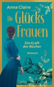 Cover-Bild zum Titel 'Die Glücksfrauen - Die Kraft der Bücher' von 'Anna Claire'