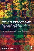 Cover-Bild zum Titel 'Exploring Immigrant and Sexual Minority Mental Health' von 'Pavna K. Sodhi'
