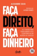 Faça direito, faça dinheiro - Alexandre Silva