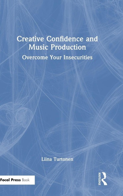 Creative Confidence and Music Production - Liina Turtonen