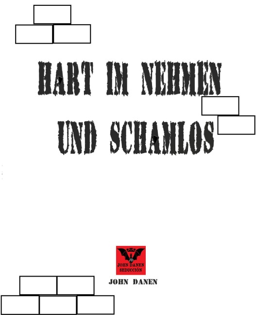 Hart im Nehmen und Schamlos - John Danen