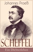Cover-Bild zum Titel 'Scheffel - Ein Dichterleben' von 'Johannes Proelß'
