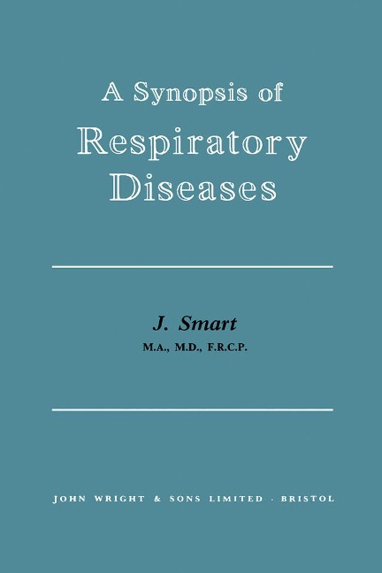 A Synopsis of Respiratory Diseases - J. Smart
