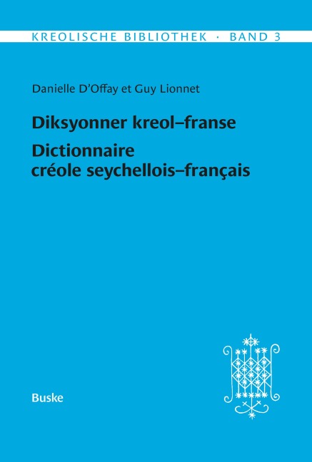 Diksyonner kreol-franse. Dictionnaire créole seychellois-français - Danielle d' Offay, Guy Lionnet