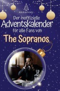 Cover-Bild zum Titel 'Der inoffizielle Adventskalender für alle Fans von The Sopranos' von 'Alice Schmitz'