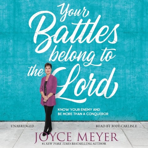 Your Battles Belong to the Lord - Joyce Meyer