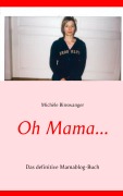 Cover-Bild zum Titel 'Oh Mama...' von 'Michèle Binswanger'
