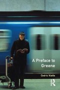 Cover-Bild zum Titel 'A Preface to Greene' von 'Cedric M. A. (Professor) Watts'