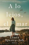 Cover-Bild zum Titel 'A Lo Lejos, El Mar / Beyond That, the Sea' von 'Laura Spence-Ash'