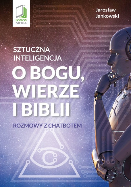 Sztuczna inteligencja o Bogu, wierze i Biblii - Jaroslaw Jankowski