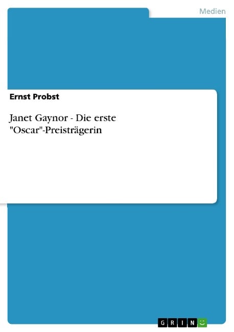 Janet Gaynor - Die erste "Oscar"-Preisträgerin - Ernst Probst