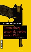 Cover-Bild zum Titel 'Tannenberg ermittelt wieder in der Pfalz' von 'Bernd Franzinger'